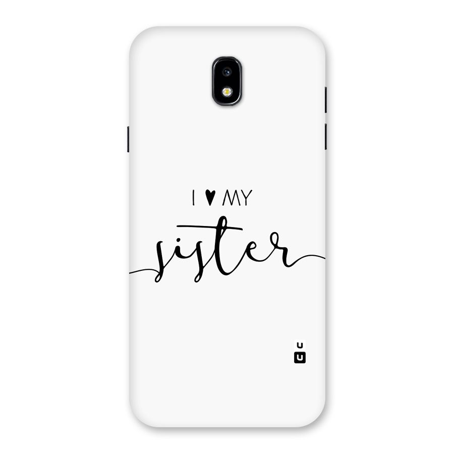 Love My Sister Back Case for Galaxy J7 Pro