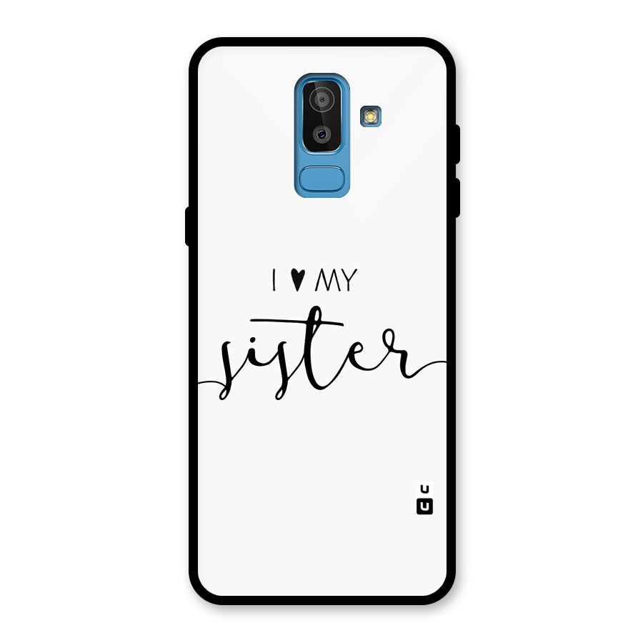 Love My Sister Glass Back Case for Galaxy J8