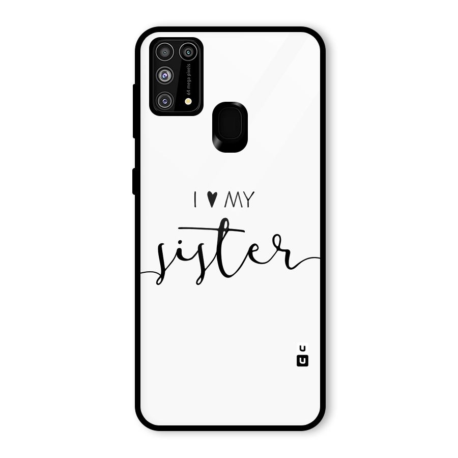 Love My Sister Glass Back Case for Galaxy M31