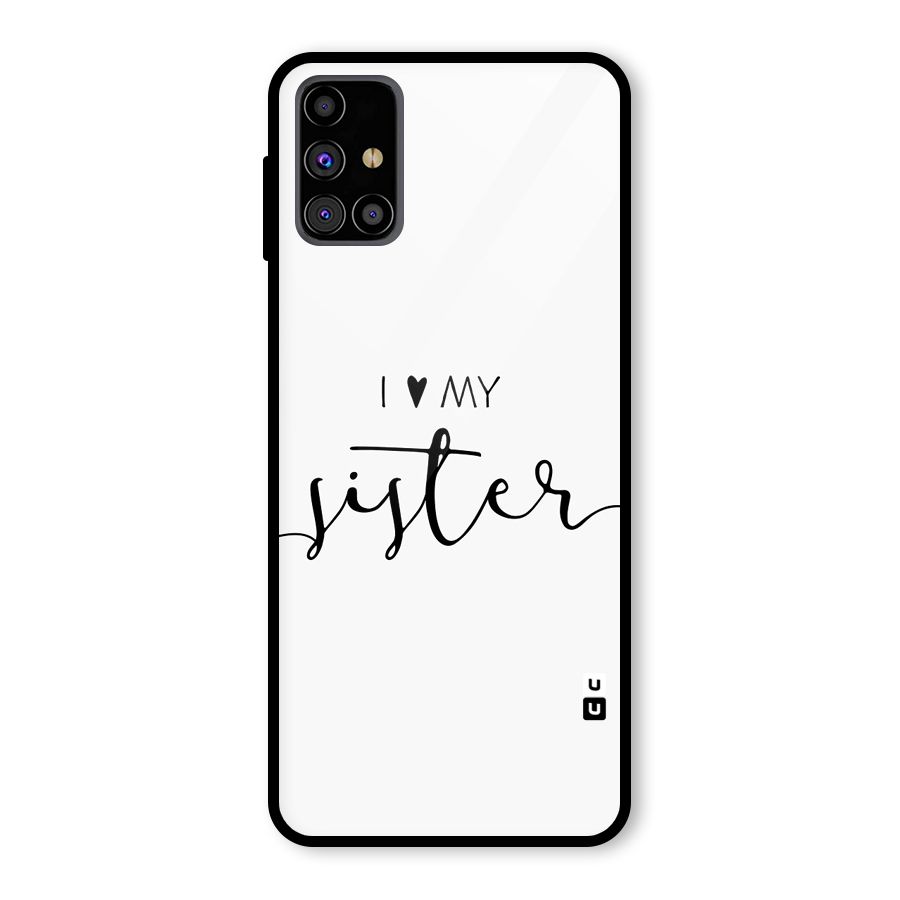 Love My Sister Glass Back Case for Galaxy M31s
