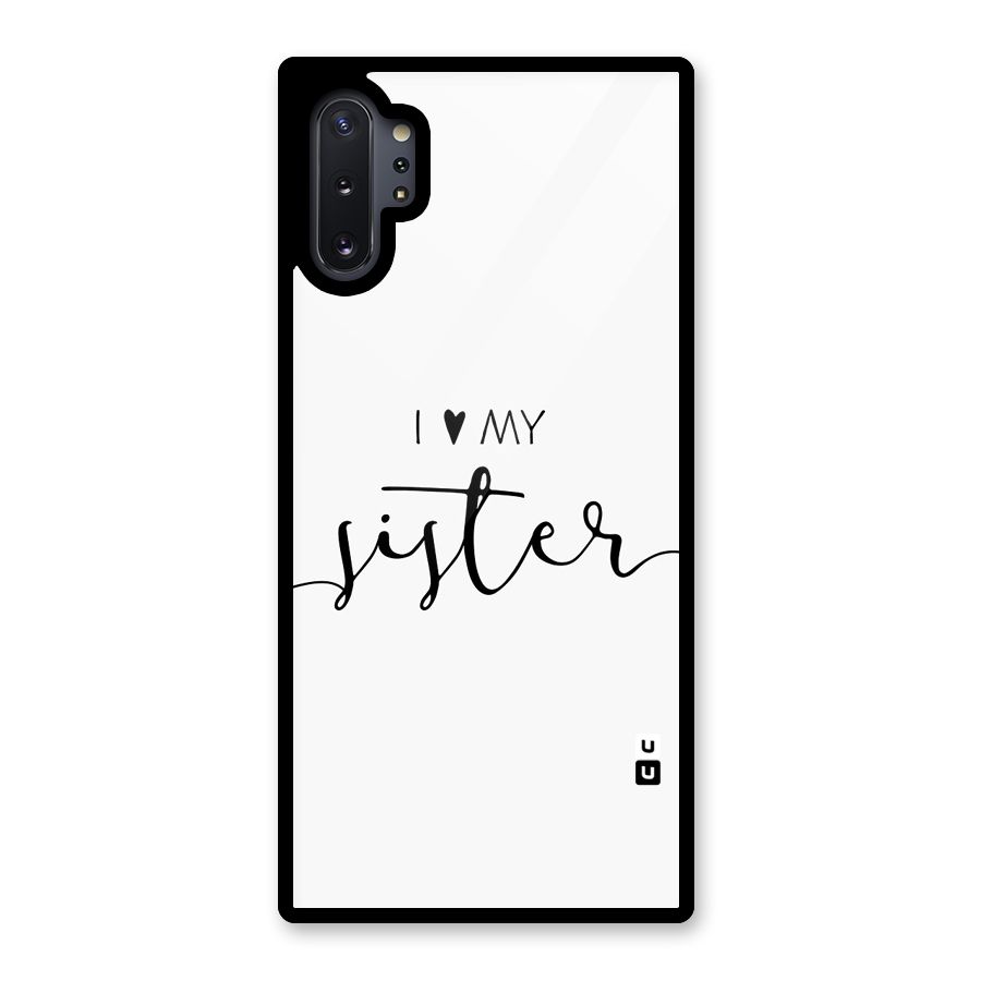 Love My Sister Glass Back Case for Galaxy Note 10 Plus