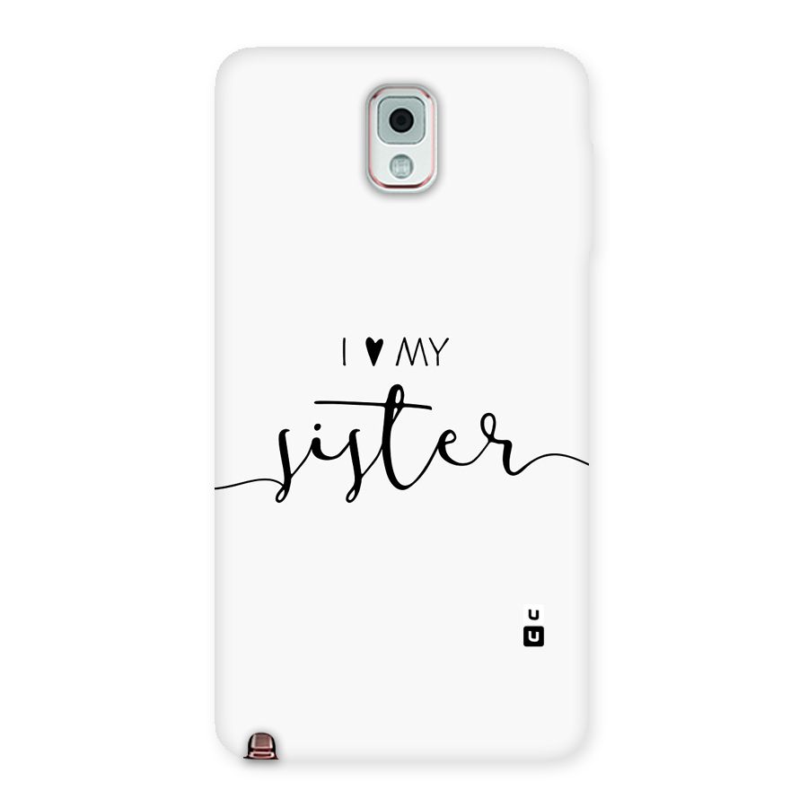 Love My Sister Back Case for Galaxy Note 3