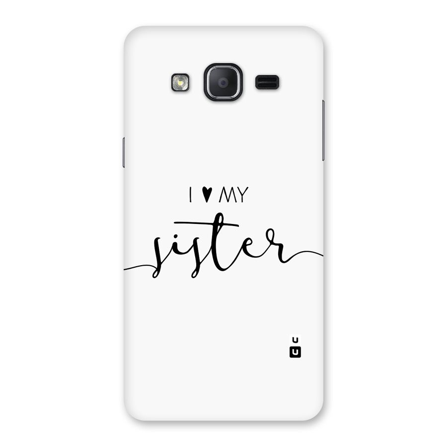 Love My Sister Back Case for Galaxy On7 2015