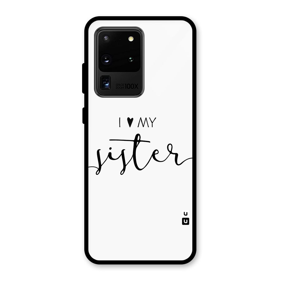 Love My Sister Glass Back Case for Galaxy S20 Ultra