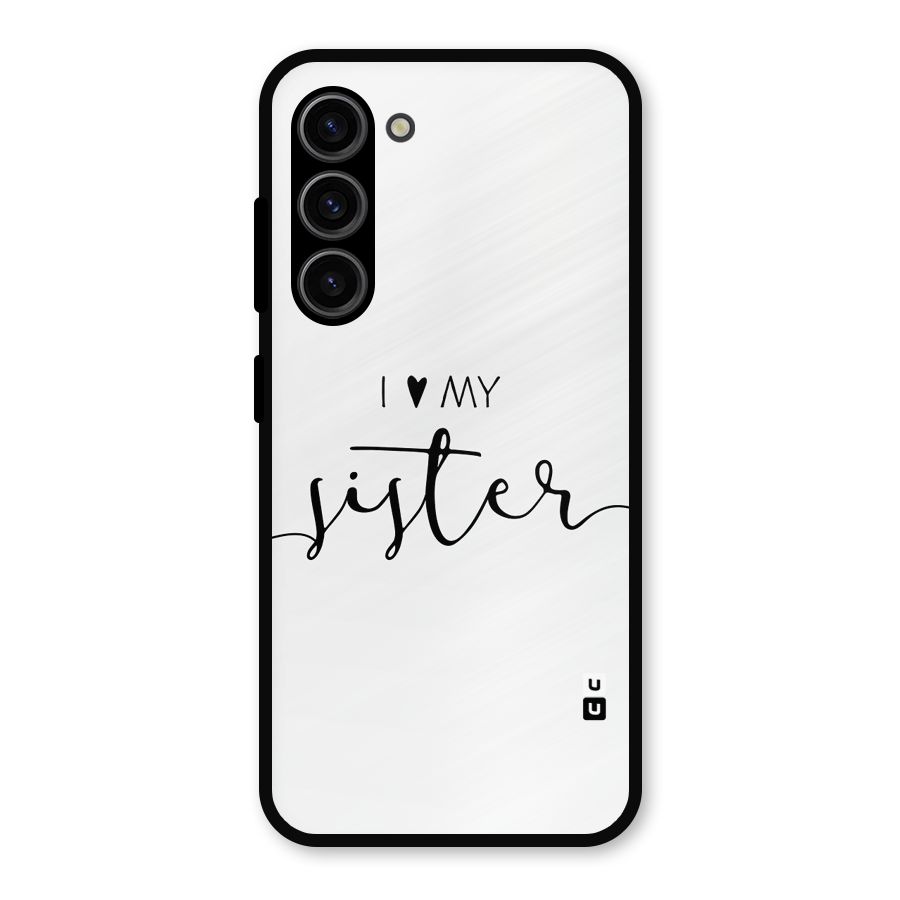 Love My Sister Glass Back Case for Galaxy S23