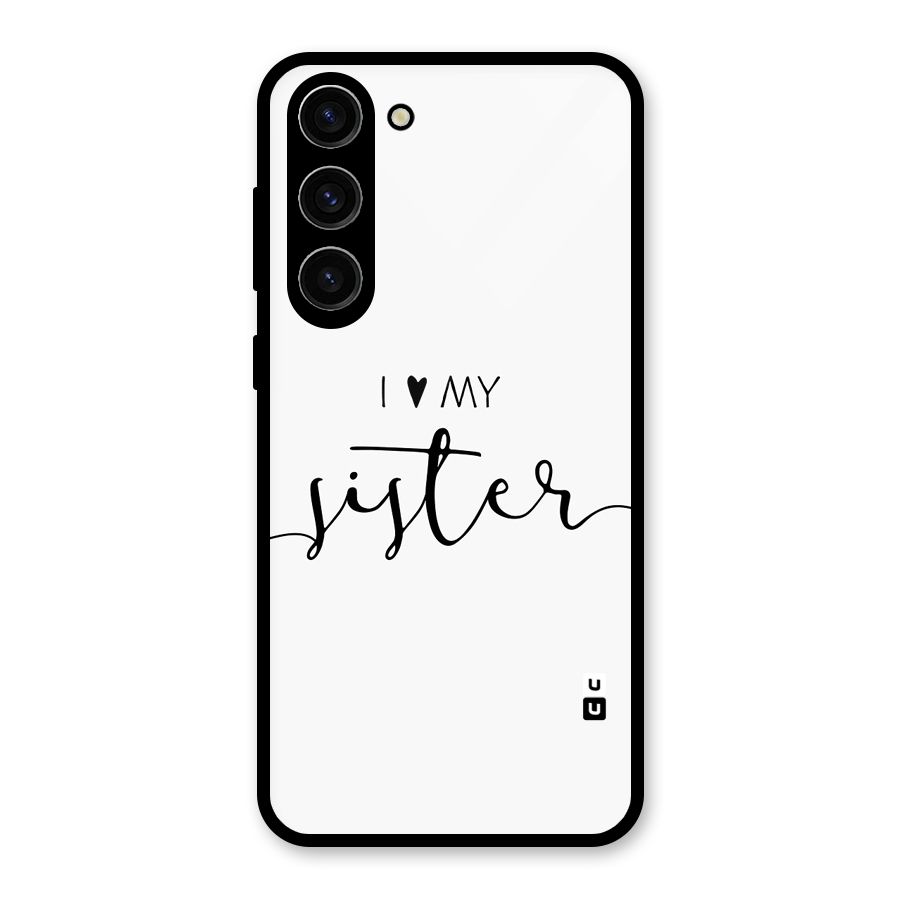 Love My Sister Glass Back Case for Galaxy S23 Plus