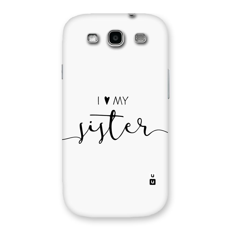 Love My Sister Back Case for Galaxy S3