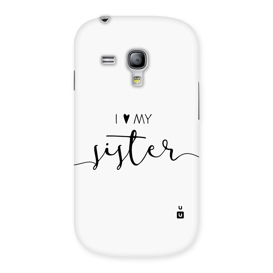 Love My Sister Back Case for Galaxy S3 Mini