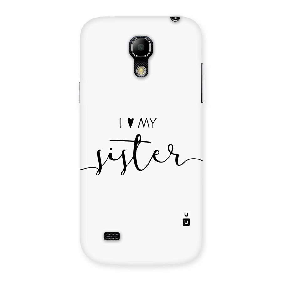 Love My Sister Back Case for Galaxy S4 Mini