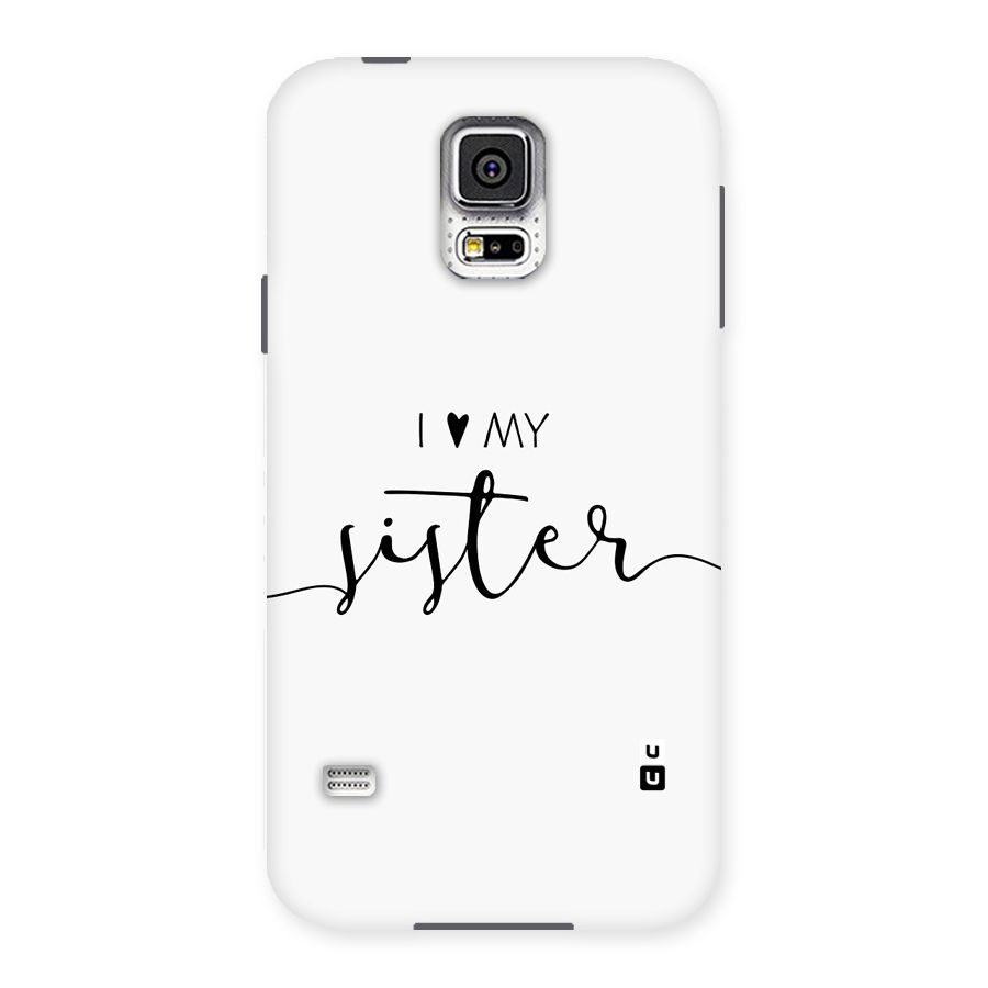 Love My Sister Back Case for Galaxy S5