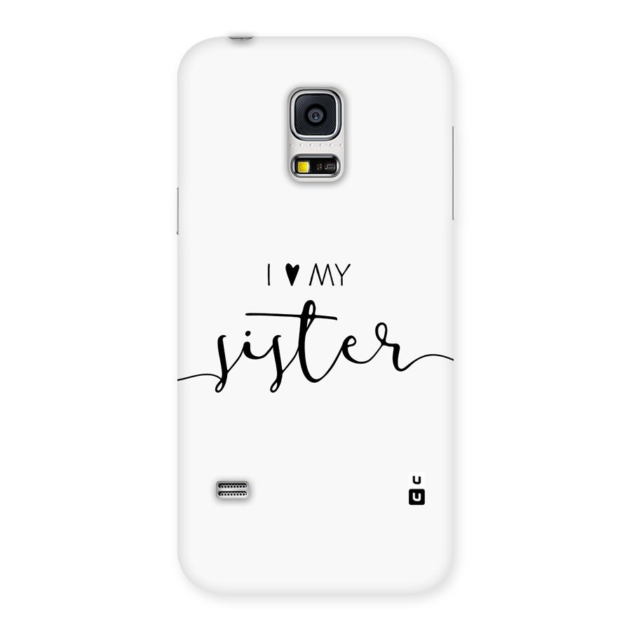 Love My Sister Back Case for Galaxy S5 Mini
