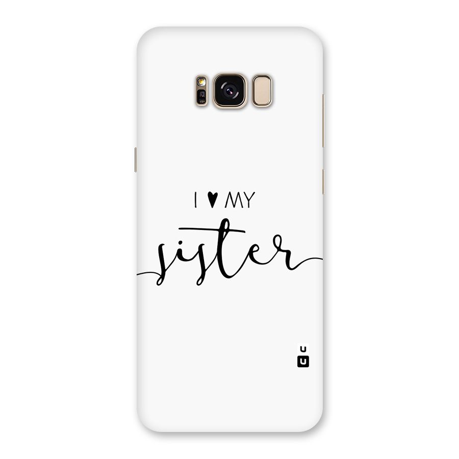 Love My Sister Back Case for Galaxy S8 Plus