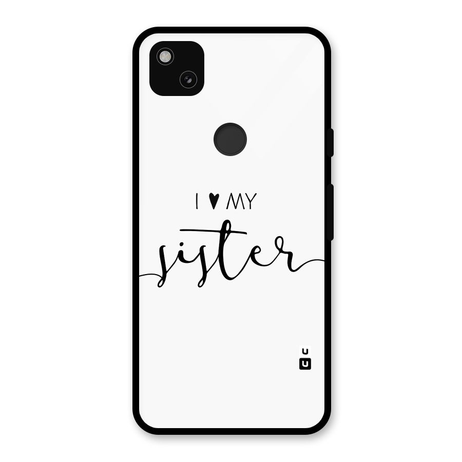 Love My Sister Glass Back Case for Google Pixel 4a