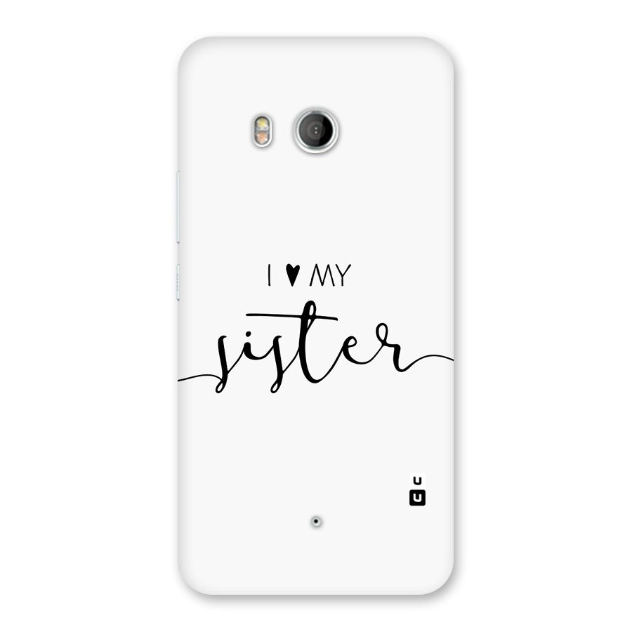 Love My Sister Back Case for HTC U11