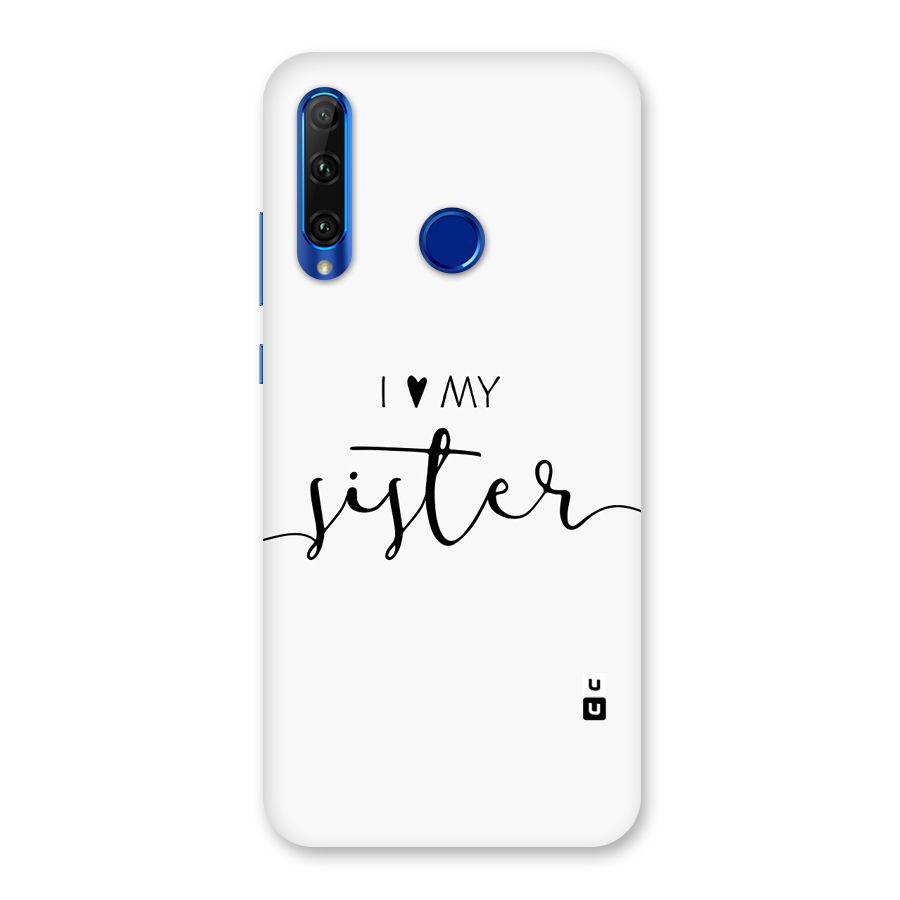 Love My Sister Back Case for Honor 20i