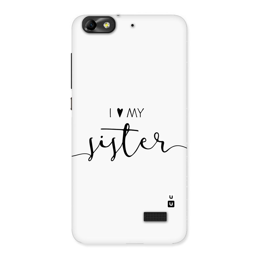 Love My Sister Back Case for Honor 4C