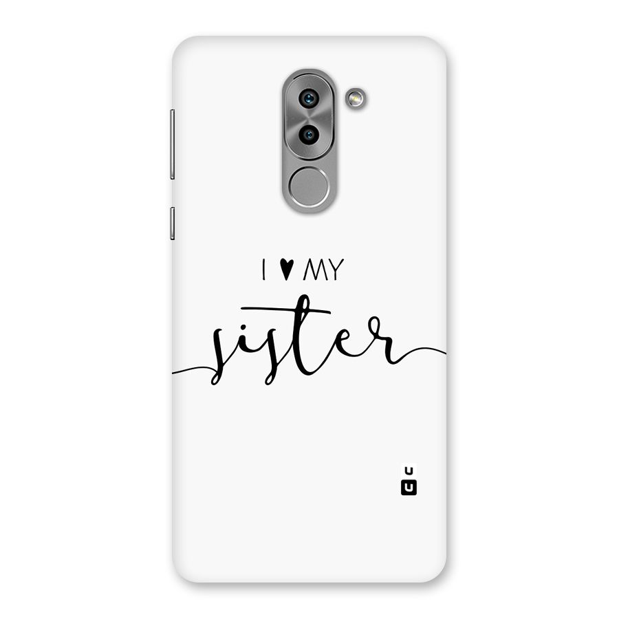 Love My Sister Back Case for Honor 6X