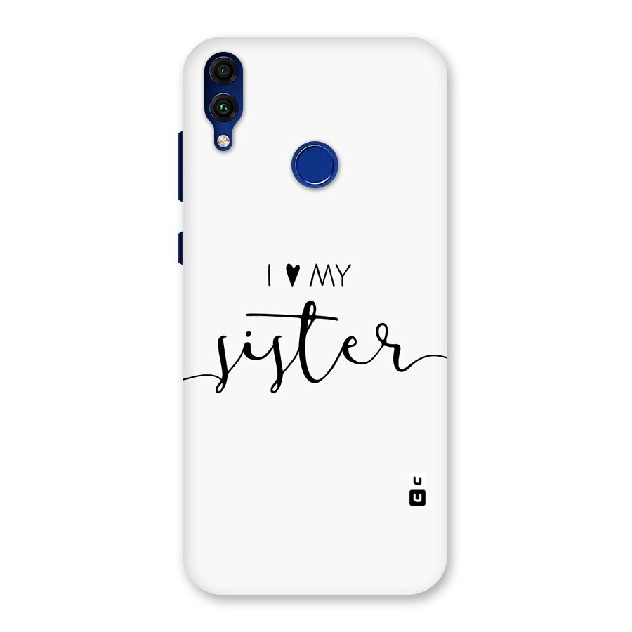 Love My Sister Back Case for Honor 8C