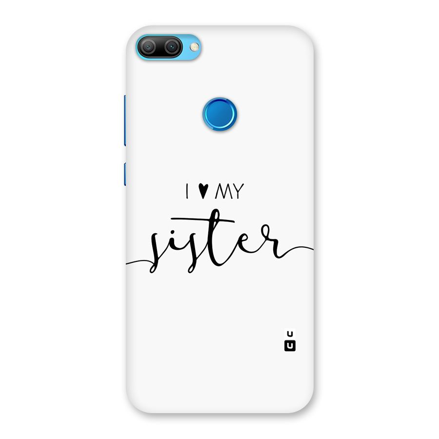Love My Sister Back Case for Honor 9N