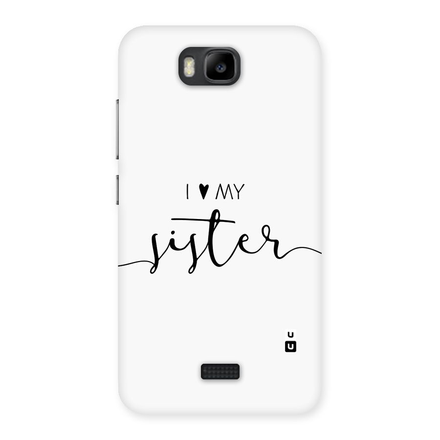 Love My Sister Back Case for Honor Bee