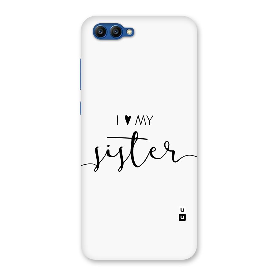 Love My Sister Back Case for Honor View 10
