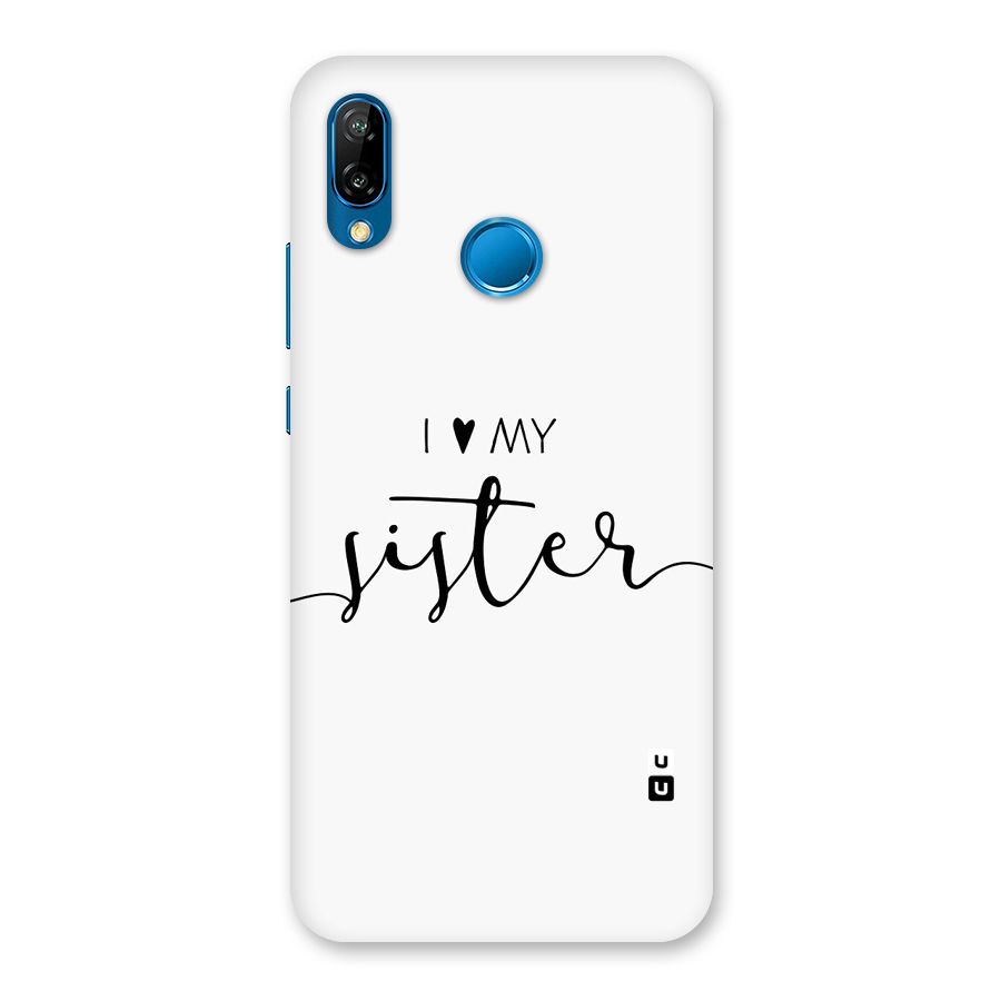 Love My Sister Back Case for Huawei P20 Lite