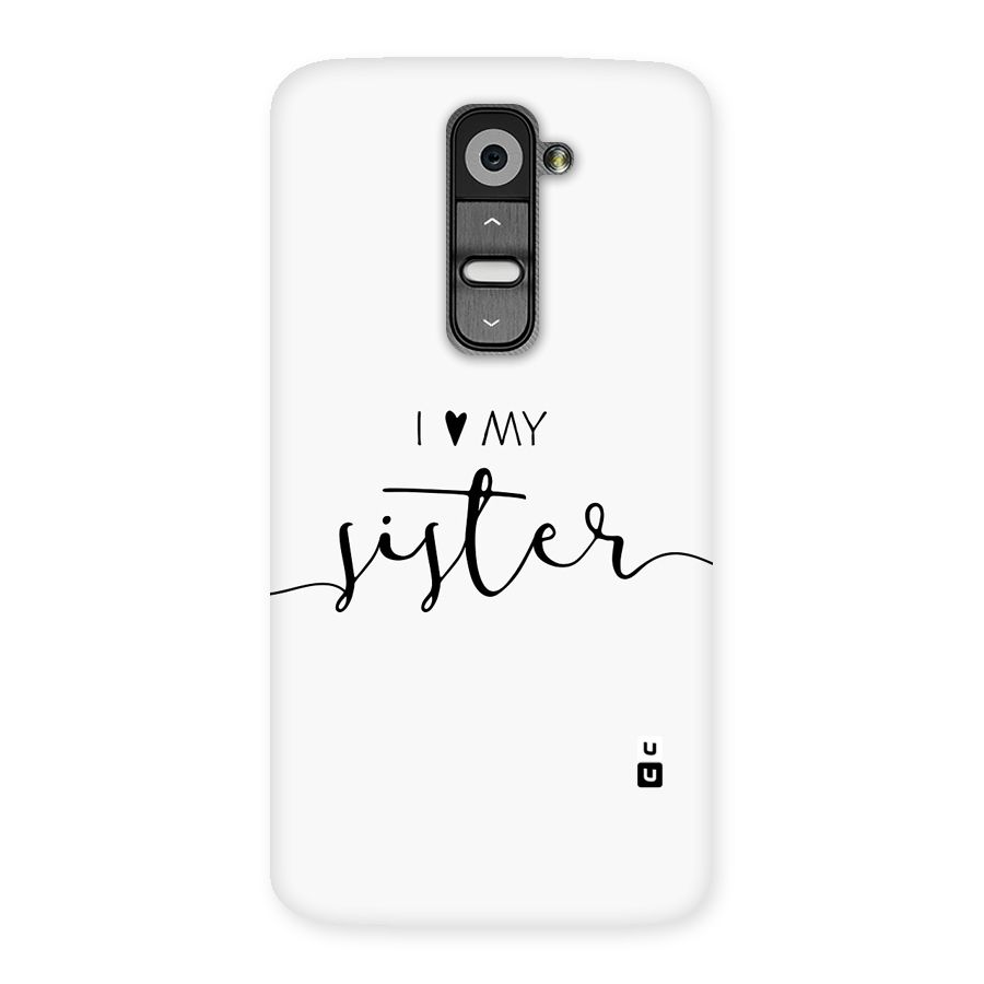 Love My Sister Back Case for LG G2