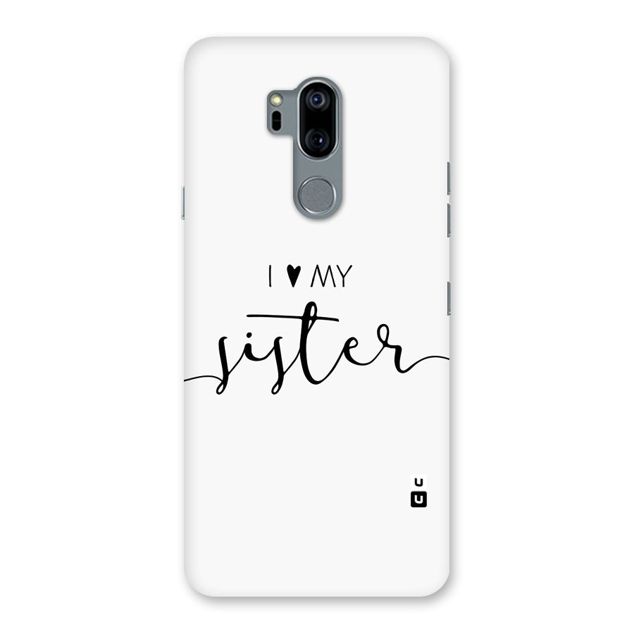 Love My Sister Back Case for LG G7