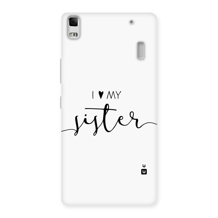Love My Sister Back Case for Lenovo A7000