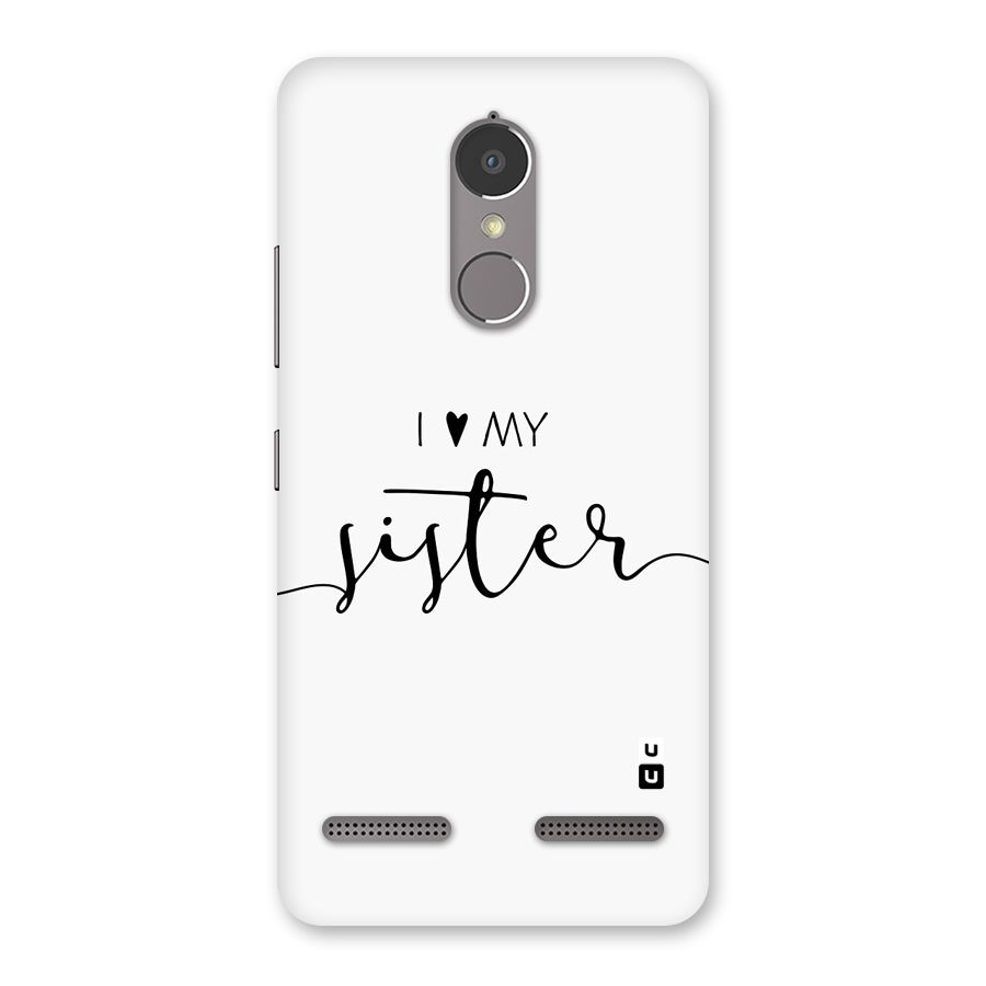 Love My Sister Back Case for Lenovo K6