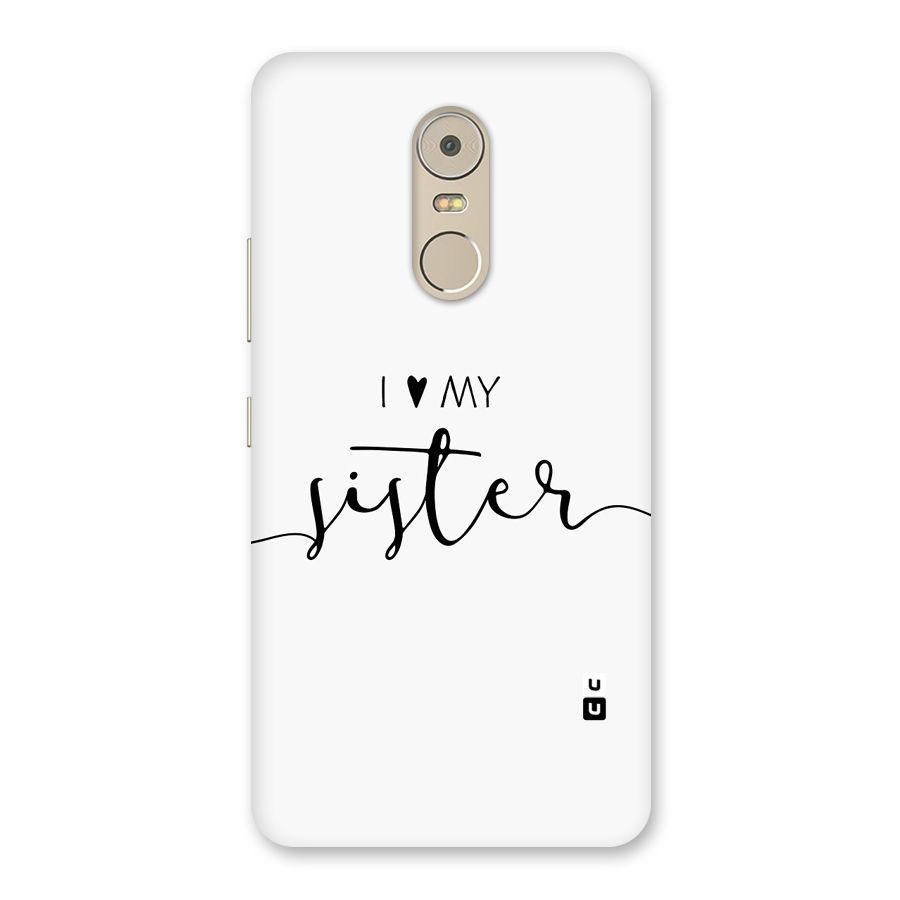 Love My Sister Back Case for Lenovo K6 Note