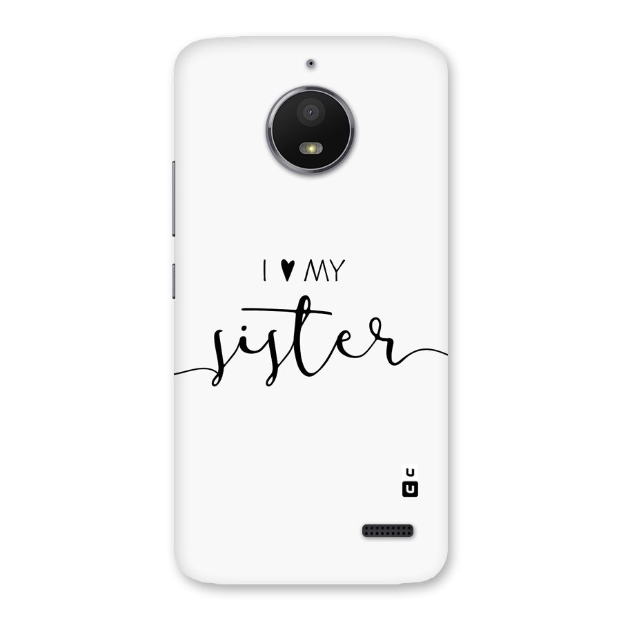 Love My Sister Back Case for Moto E4