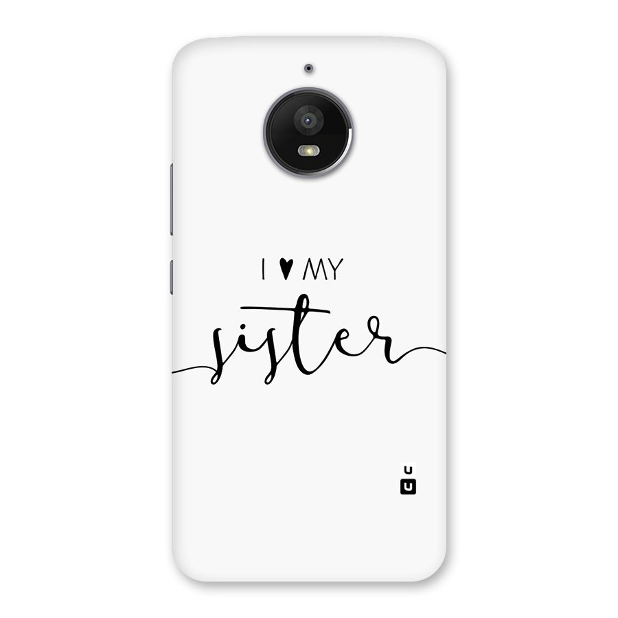 Love My Sister Back Case for Moto E4 Plus
