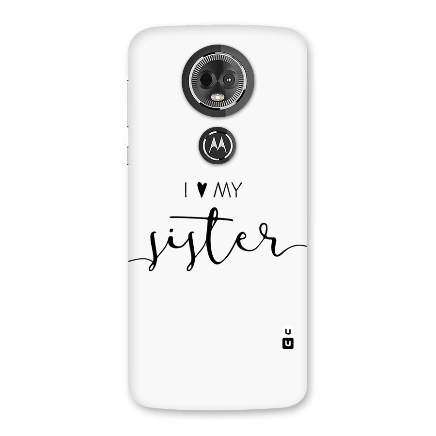 Love My Sister Back Case for Moto E5 Plus