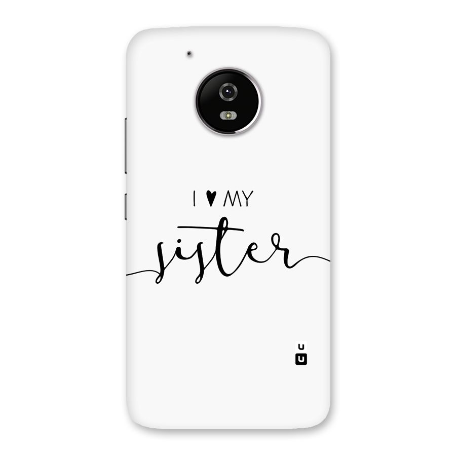 Love My Sister Back Case for Moto G5