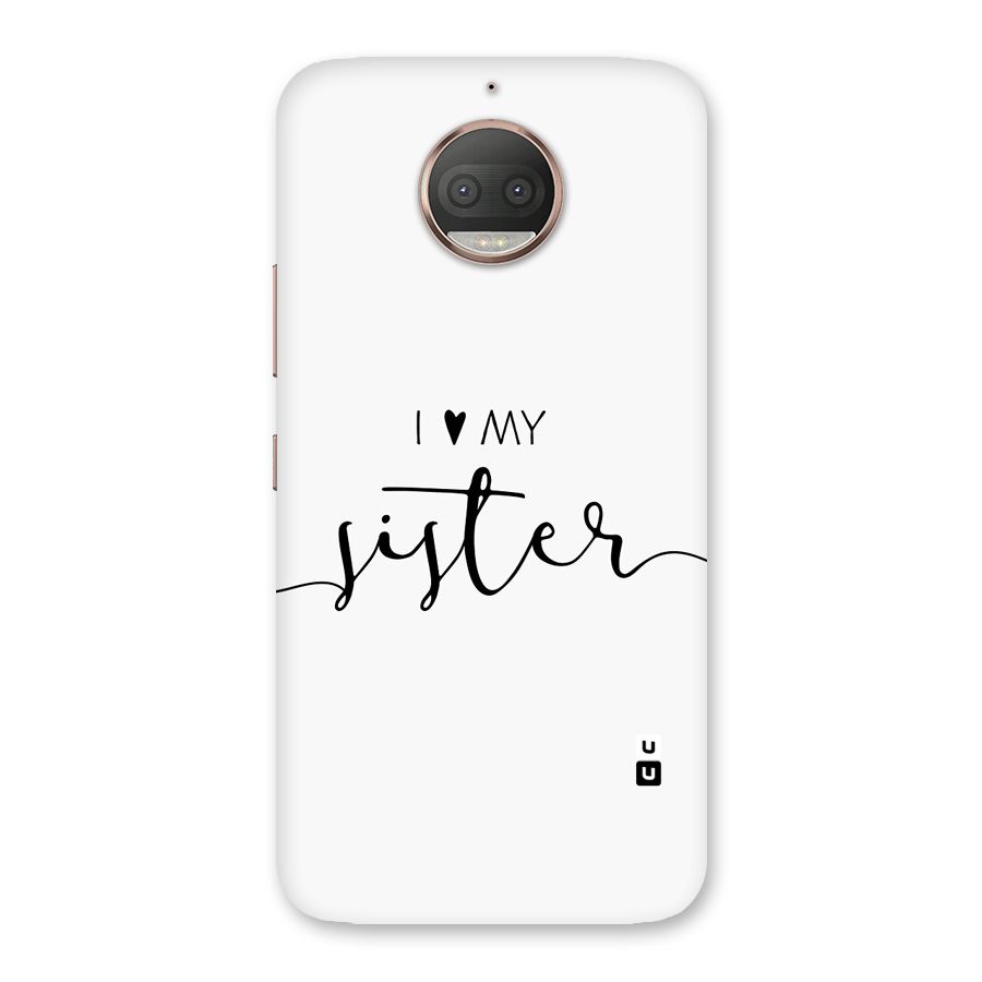 Love My Sister Back Case for Moto G5s Plus