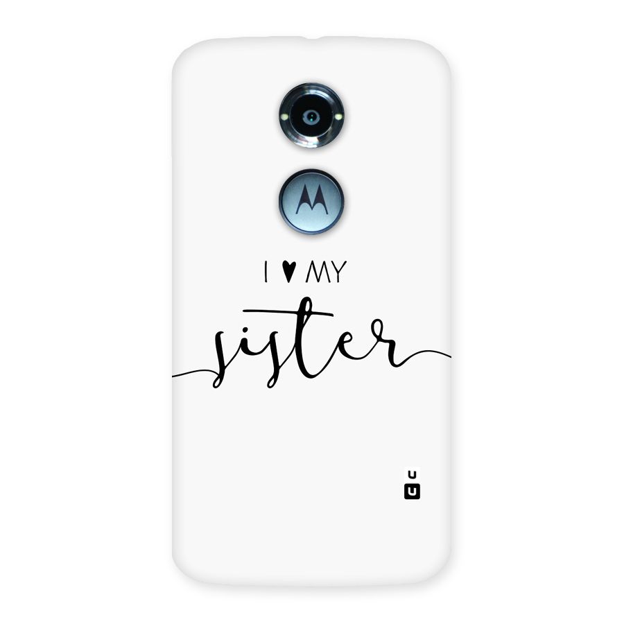 Love My Sister Back Case for Moto X2