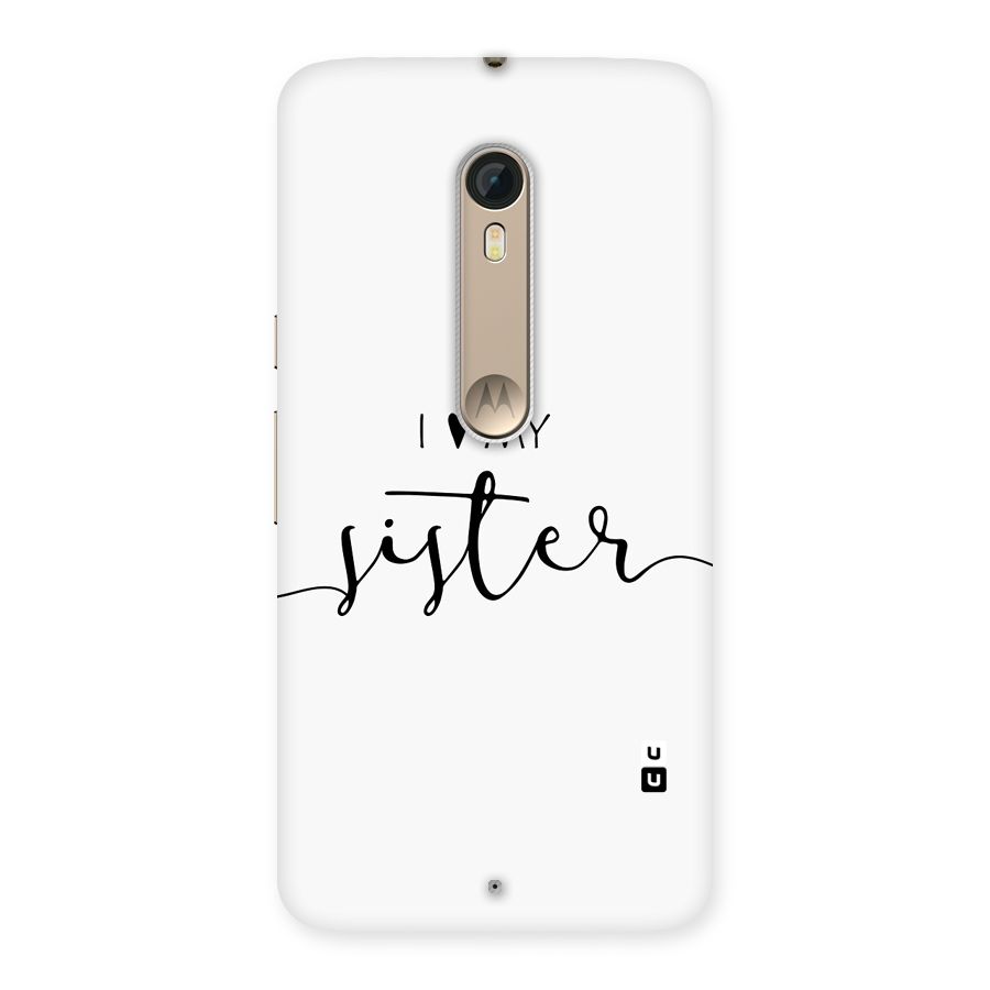 Love My Sister Back Case for Moto X Style