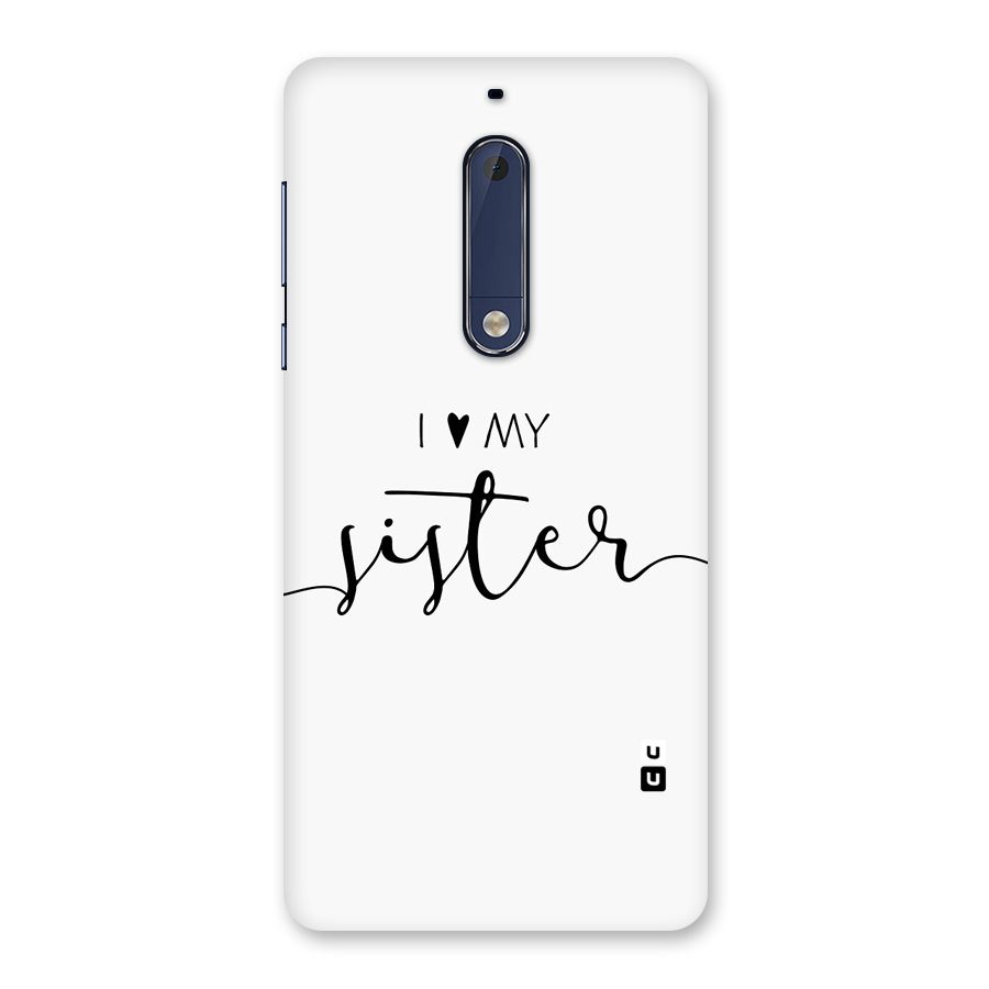 Love My Sister Back Case for Nokia 5