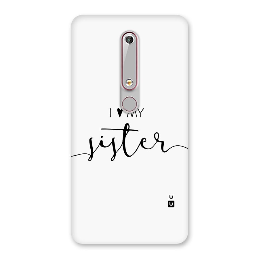 Love My Sister Back Case for Nokia 6.1