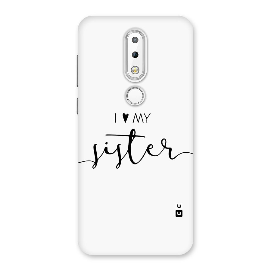 Love My Sister Back Case for Nokia 6.1 Plus