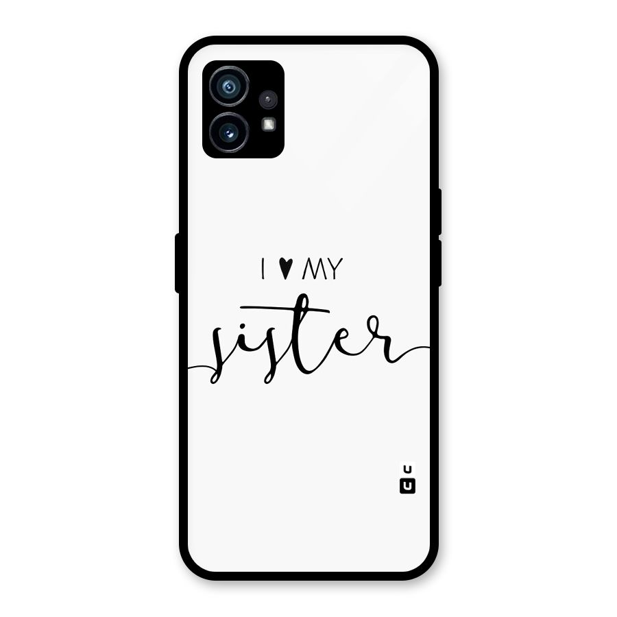 Love My Sister Glass Back Case for Nothing Phone 1