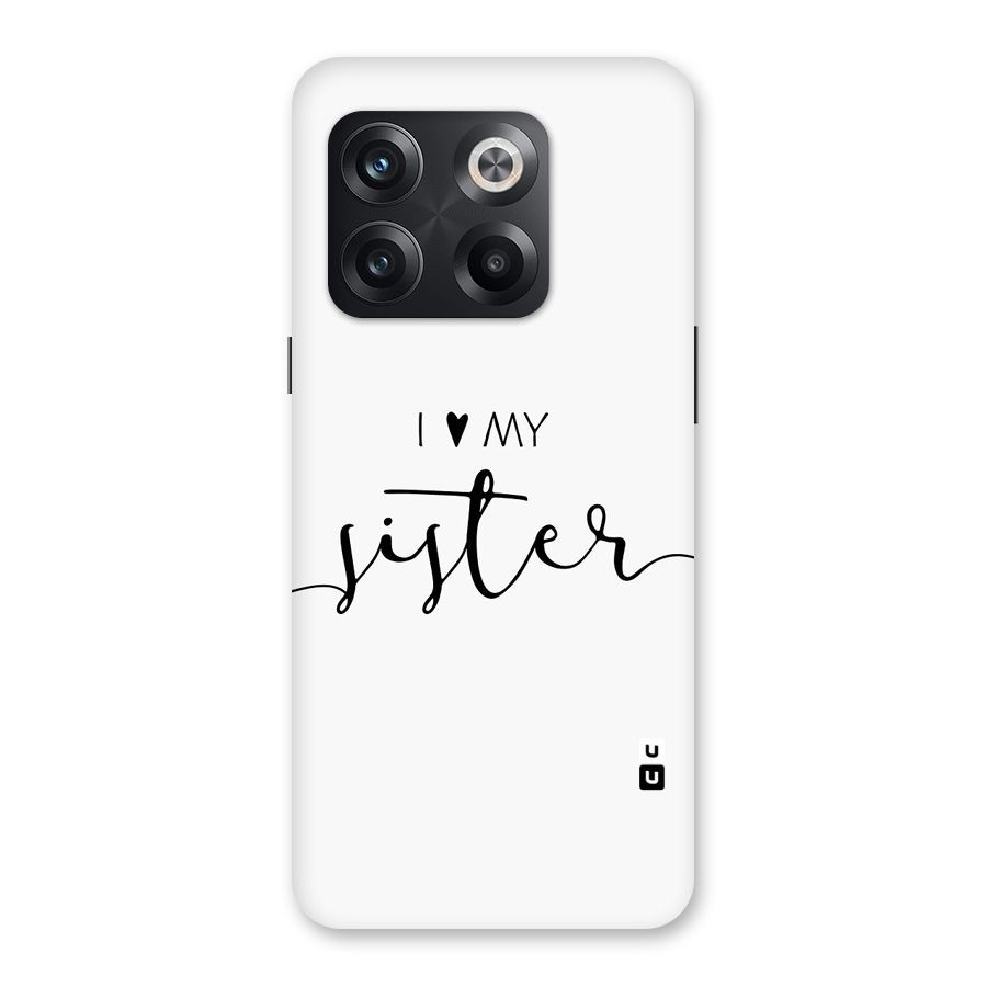 Love My Sister Back Case for OnePlus 10T