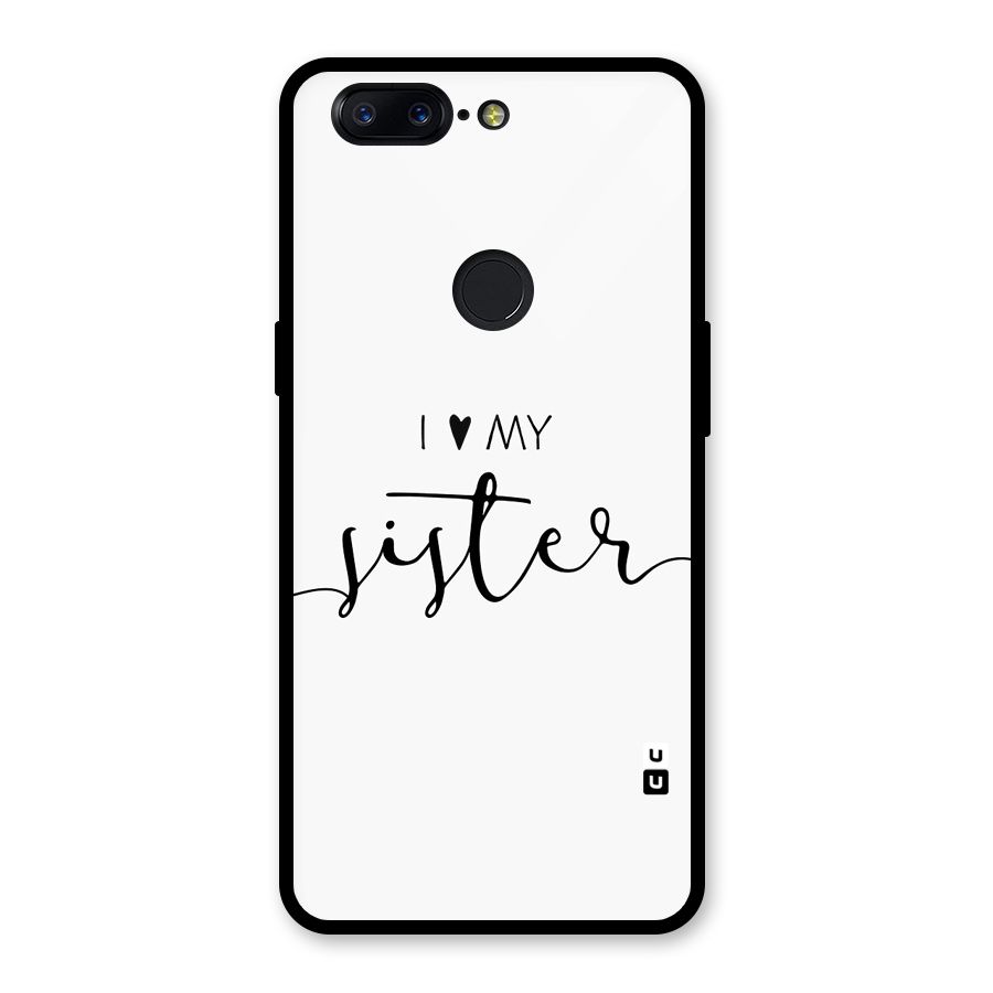 Love My Sister Glass Back Case for OnePlus 5T