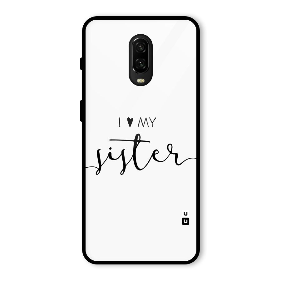Love My Sister Glass Back Case for OnePlus 6T