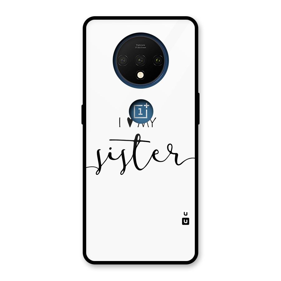 Love My Sister Glass Back Case for OnePlus 7T