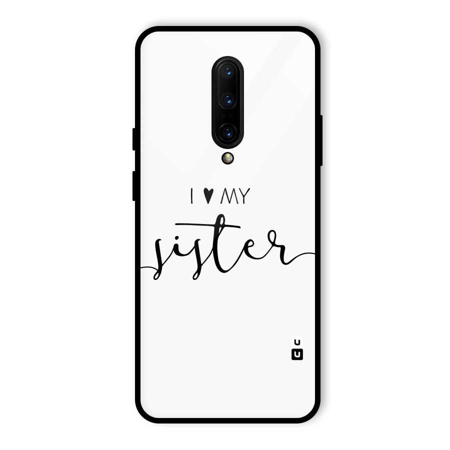 Love My Sister Glass Back Case for OnePlus 7 Pro