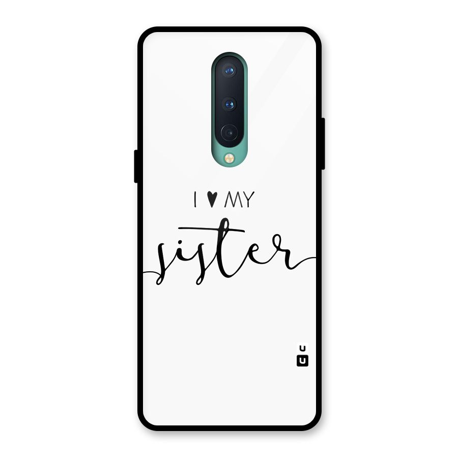 Love My Sister Glass Back Case for OnePlus 8