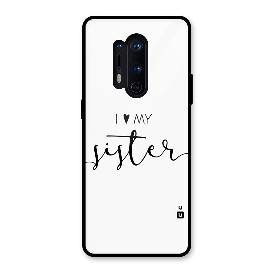 Love My Sister Glass Back Case for OnePlus 8 Pro