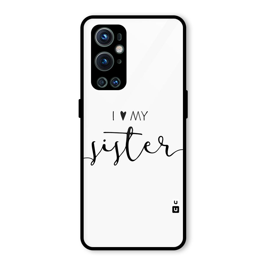 Love My Sister Glass Back Case for OnePlus 9 Pro